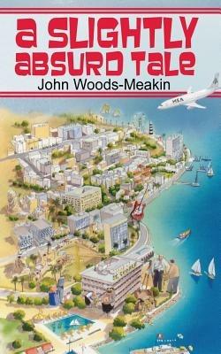 A Slightly Absurd Tale - John Woods-Meakin - cover