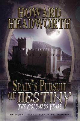Spain's Pursuit of Destiny: The Columbus Years - Howard Headworth - cover