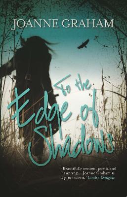 To the Edge of Shadows: a psychological, thrilling and heart-warming read - Joanne Graham - cover
