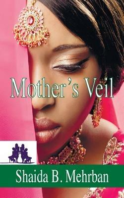 Mother's Veil - Shaida B. Mehrban - cover