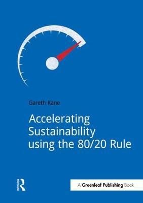 Accelerating Sustainability Using the 80/20 Rule - Gareth Kane - cover