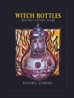 Witch Bottles: History, Culture, Magic