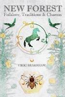 New Forest Folklore, Traditions & Charms - Vikki Bramshaw - cover