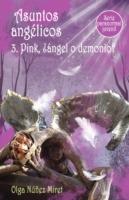 Asuntos angélicos 3. Pink, ¿ángel o demonio? (Serie paranormal juvenil)