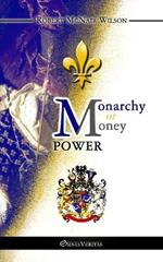 Monarchy or Money Power