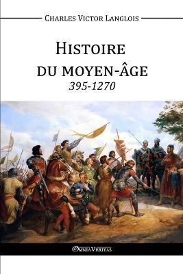 Histoire du Moyen-Age - Charles Victor Langlois - cover