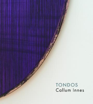 Callum Innes – Tondos - Callum Innes,Éric de Chassey - cover