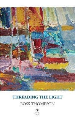 Threading the Light - Ross Thompson - cover