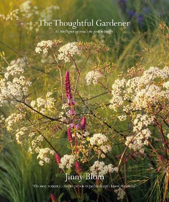 The Thoughtful Gardener: An Intelligent Approach to Garden Design - Jinny Blom - cover