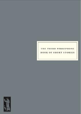 The Third Persephone Book of Short Stories - Persephone Books - cover