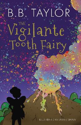 The Vigilante Tooth-Fairy - B B Taylor - cover