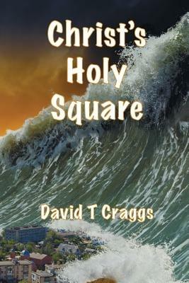 Christ's Holy Square - David T. Craggs - cover