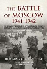 The Battle of Moscow 1941–1942: The Red Army’s Defensive Operations and Counter-Offensive Along the Moscow Strategic Direction