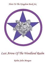 Heirs to the Kingdom Book Six, Last Arrow of the Woodland Realm