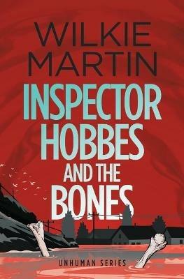 Inspector Hobbes and the Bones: Cozy Mystery Comedy Crime Fantasy - Wilkie Martin - cover