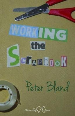 Working the Scrapbook - Peter Bland - cover