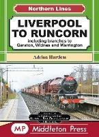 Liverpool To Runcorn: including branches to Garston, Widnes and Warrington.