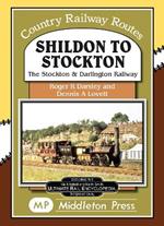 Shildon To Stockton.: including the Stockton and Darlington Railway.