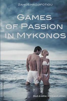 Games of Passion in Mykonos - Zahos Hadjifotiou - cover