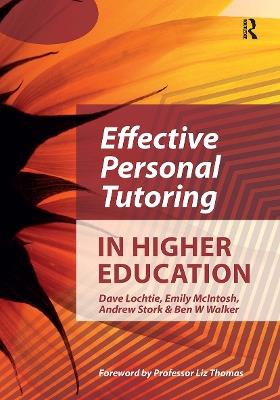 Effective Personal Tutoring in Higher Education - Dave Lochtie,Emily McIntosh,Andrew Stork - cover