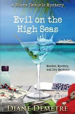 Evil on the High Seas: Murder, Mystery and Dry Martinis - Diane Demetre - cover