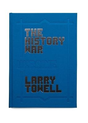The History War - Larry Towell - cover