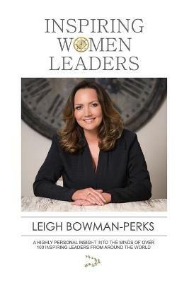 Inspiring Women Leaders - Leigh Bowman-Perks - cover