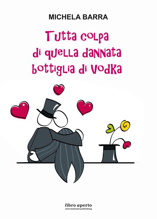 Tutta colpa di quella dannata bottiglia di Vodka - Michela Barra - copertina