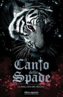 Il canto delle spade. La ballata del regno - Isabella Ciampa - copertina