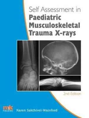 Self-Assessment in Paediatric Musculoskeletal Trauma X-Rays - Karen Sakthivel-Wainford - cover