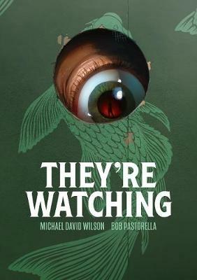 They're Watching - Michael David Wilson,Bob Pastorella - cover