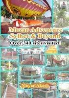 Mazar Adventure Sylhet and Beyond - Mayar Akash - cover