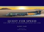 Quest For Speed: The Epic Saga of Record-Breaking On Land