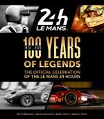 100 Years of Legends: The Official Celebration of the Le Mans 24 Hours