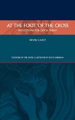 At the Foot of the Cross: Reflections for Good Friday