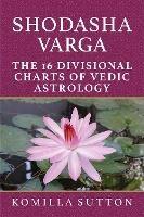 Shodasha Varga: The 16 Divisional Charts of Vedic Astrology