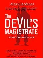 The Devil's Magistrate: His past is always present - Alex Gardiner - cover