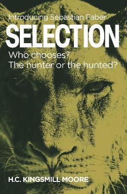 SELECTION: Who chooses? The hunter or the hunted? - H.C. Kingsmill Moore - cover