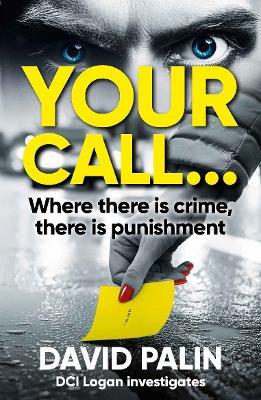 YOUR CALL...: Where there is crime, there is punishment - David Palin - cover