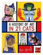 A History of Art in 21 Cats: From the Old Masters to the Modernists, the Moggy as Muse: an illustrated guide