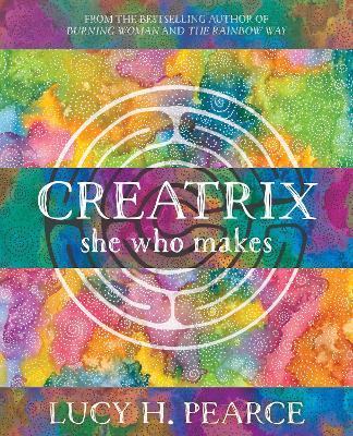 Creatrix: she who makes - Lucy H. Pearce - cover