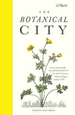 The Botanical City - Helena Dove,Harry Ades,Royal Botanic Garden Kew - cover