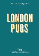 An Opinionated Guide To London Pubs