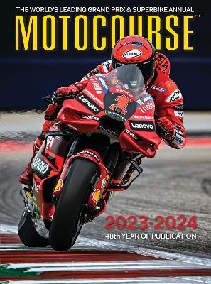 MOTOCOURSE 2023-24 ANNUAL: The World's Leading Grand Prix & Superbike Annual - Michael Scott - cover