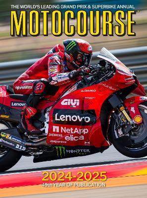 MOTOCOURSE 2024-25 Annual: The World's Leading Grand Prix & Superbike Annual - Michael Scott - cover