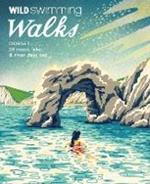 Wild Swimming Walks Dorset & East Devon: 28 coast, lake & river days out