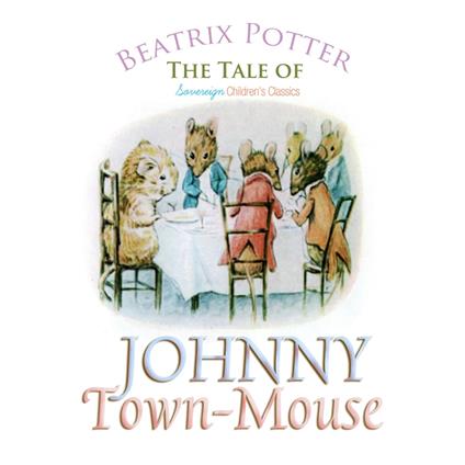 Tale of Johnny Town-Mouse, The