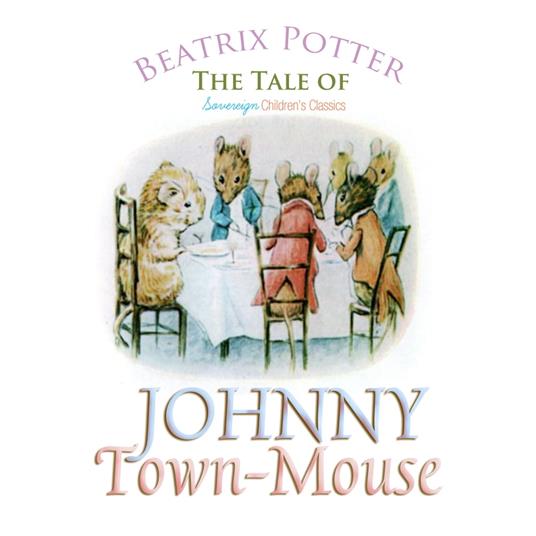 Tale of Johnny Town-Mouse, The