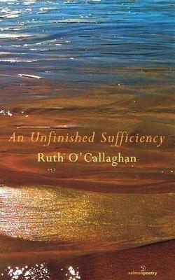 An Unfinished Sufficiency - Ruth O'Callaghan - cover