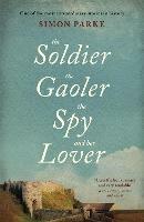 The Soldier, the Gaoler, the Spy and her Lover - Simon Parke - cover